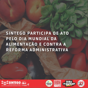 SINTEGO participa de Ato pelo Dia Mundial da Alimentação e contra a Reforma Administrativa 