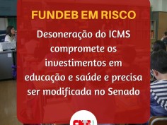 FUNDEB EM RISCO | Desoneração do ICMS compromete os investimentos em Educação e prejuízo pode ser de cerca de 21 bilhões  