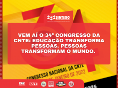 Vem aí o 34º congresso da CNTE: Educação transforma pessoas. Pessoas transformam o mundo. 