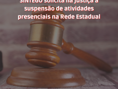 SINTEGO solicita na justiça a suspensão de atividades presenciais na Rede Estadual 