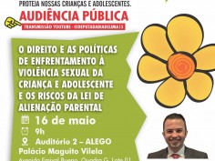 Audiência Pública debate  amanhã, na Alego, o Abuso e à Exploração Sexual  de crianças e adolescentes 