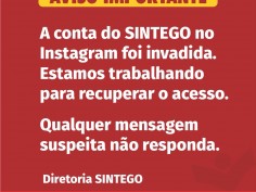 Atenção você que acompanha o SINTEGO no Instagram!