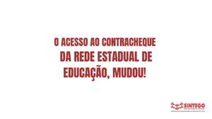 O acesso ao contracheque do Estado, mudou! Você sabia?